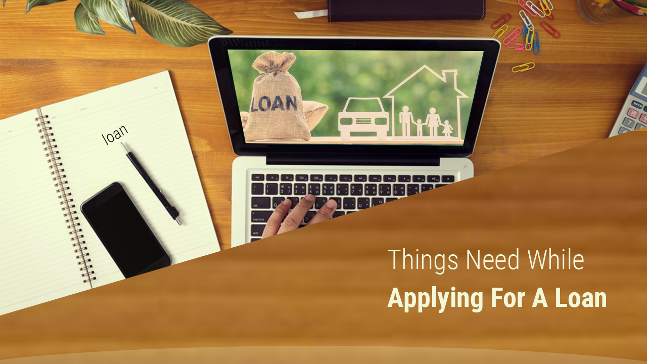 Things-Need-While-Applying-For-A-Loan