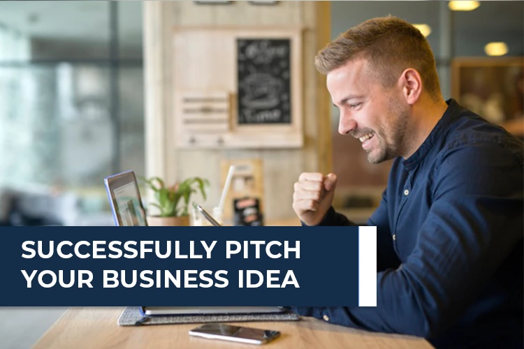 Successfully pitch your Business Idea