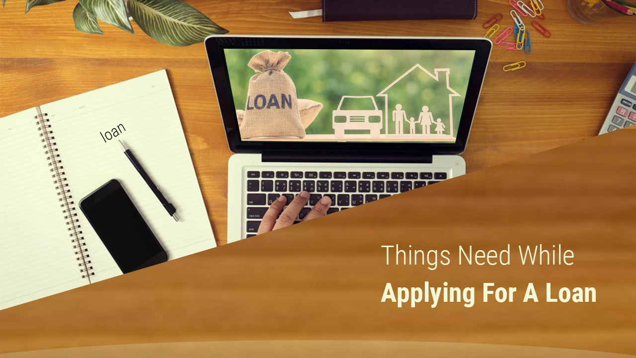Things-Need-While-Applying-For-A-Loan